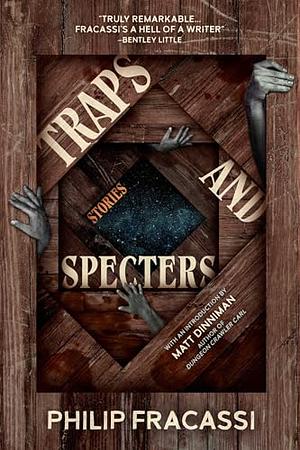“Traps and Specters: Stories” by Philip&nbsp;Fracassi